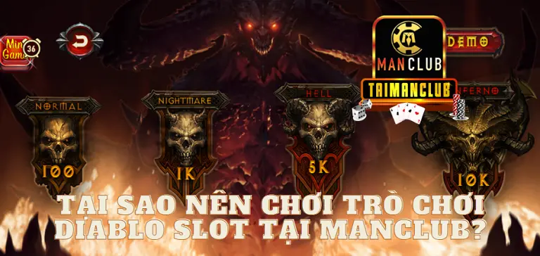 Tại sao nên chơi trò chơi Diablo slot tại Manclub? 